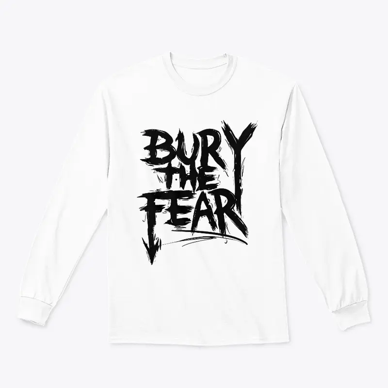 Bury The Fear Black On White Cave Paint