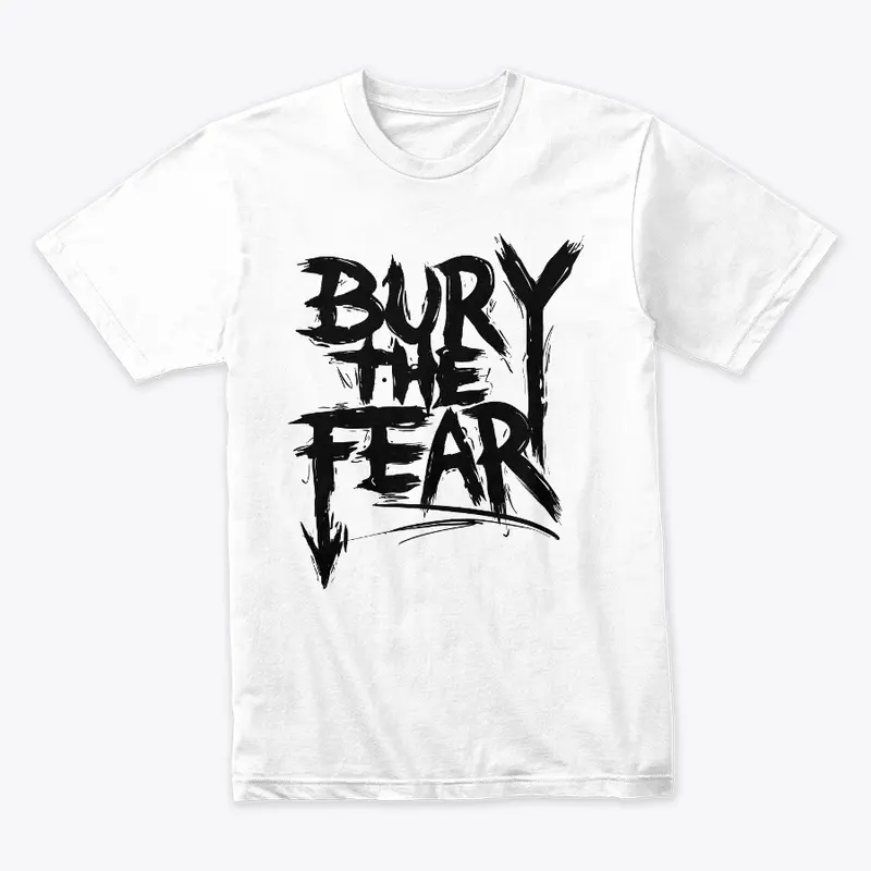 Bury The Fear Black On White Cave Paint